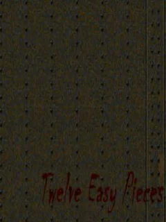 Twelve Easy Pieces
