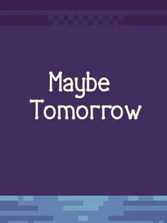 Maybe Tomorrow