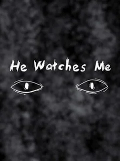 He Watches Me