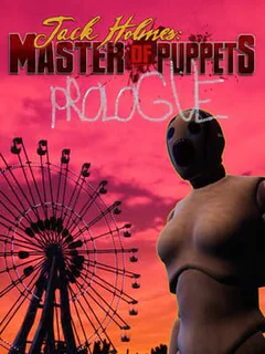 Jack Holmes: Master of Puppets - Prologue