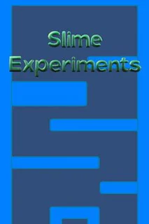 Slime Experiments