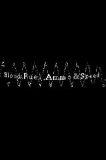 Blood, Fuel, Ammo & Speed