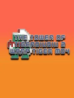 The Tower of TigerQiuQiu 2: Warp Tiger M04