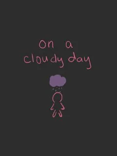 On a Cloudy Day