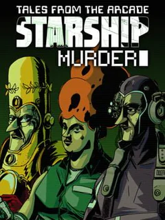 Tales From The Arcade: Starship Murder