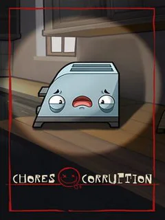 Chores of Corruption