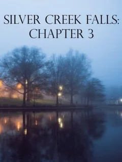 Silver Creek Falls: Chapter 3