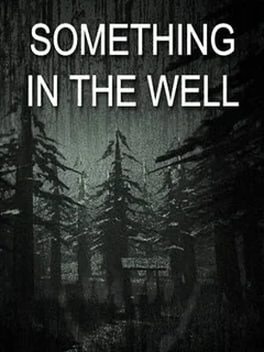 Something In The Well
