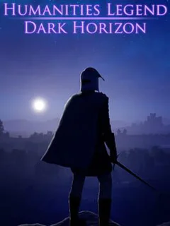 Humanities Legend: Dark Horizon