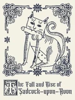 The Fall and Rise of Sadcock-upon-Avon