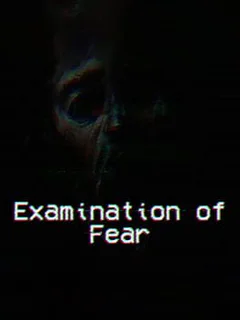 Examination of Fear