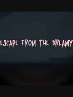 Escape From The Dreamy