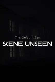 The Cadet Files: Scene Unseen