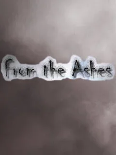 From the Ashes