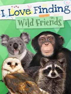 I Love Finding Wild Friends