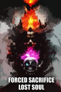 Forced Sacrifice: Lost Soul