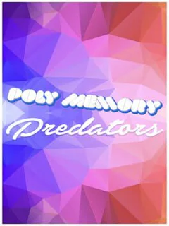 Poly Memory: Predators