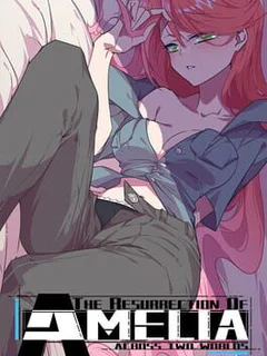 The Resurrection of Amelia: Across Two Worlds