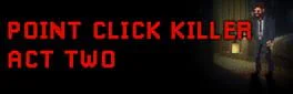 Point Click Killer: Act Two