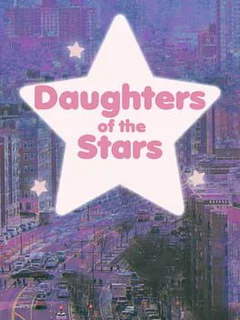 Daughters of the Stars Episode 2: Face the Setting Sun: A Fierce Flower Stands Strong!