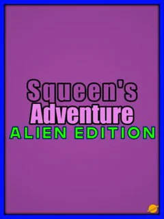 Squeen's Adventure: Alien Edition