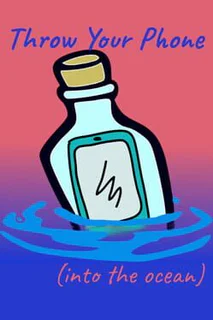Throw Your Phone: Into the Ocean