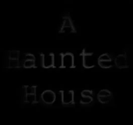 A Haunted House