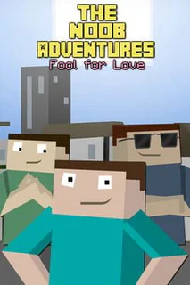The Noob Adventures: Fool For Love