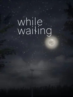 While Waiting