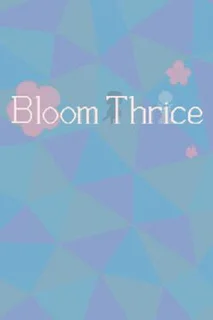Bloom Thrice