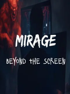 Mirage: Beyond the Screen