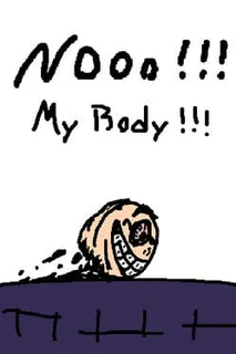 Nooo! My Body!