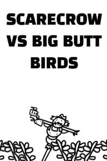 Scarecrow vs. Big Butt Birds