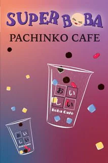 Super Boba: Pachinko Cafe