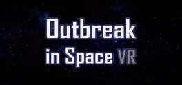 Outbreak in Space VR