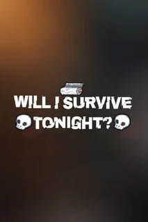 Will I Survive Tonight?