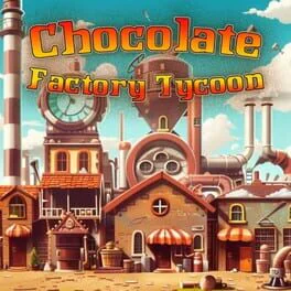Chocolate Factory Tycoon
