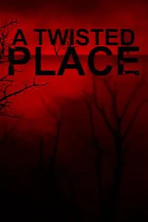 A Twisted Place