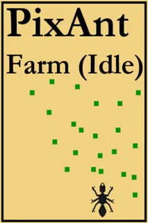 PixAnt Farm (Idle)