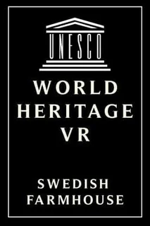World Heritage VR: Swedish Farmhouse