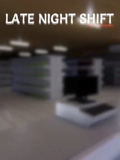 Late Night Shift