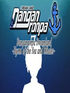Danganronpa Dreamland: Hymn of the Sea and Whales
