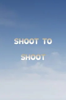 Shoot to Shoot