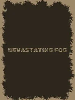 Devastating Fog