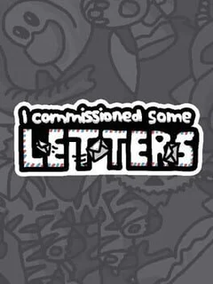 I Commissioned Some Letters