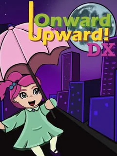 Onward and Upward! DX