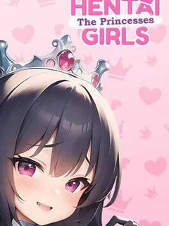 Hentai Girls: The Princesses