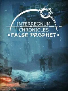 Interregnum Chronicles: False Prophet