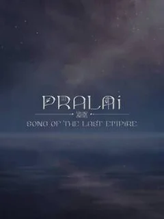 Pralai Song of The Last Empire