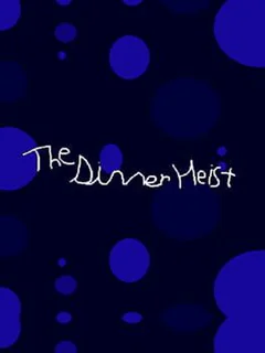 The Dinner Heist